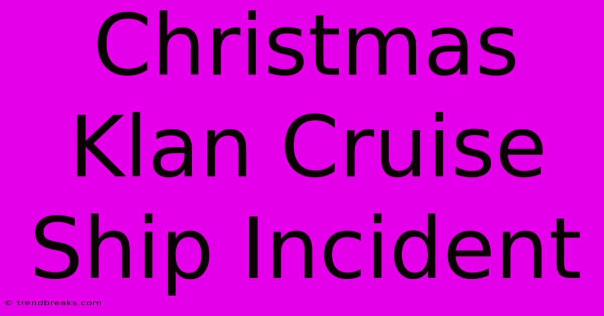 Christmas Klan Cruise Ship Incident