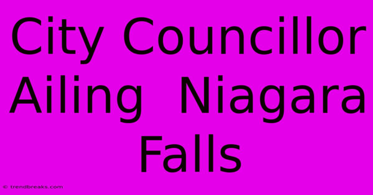 City Councillor Ailing  Niagara Falls