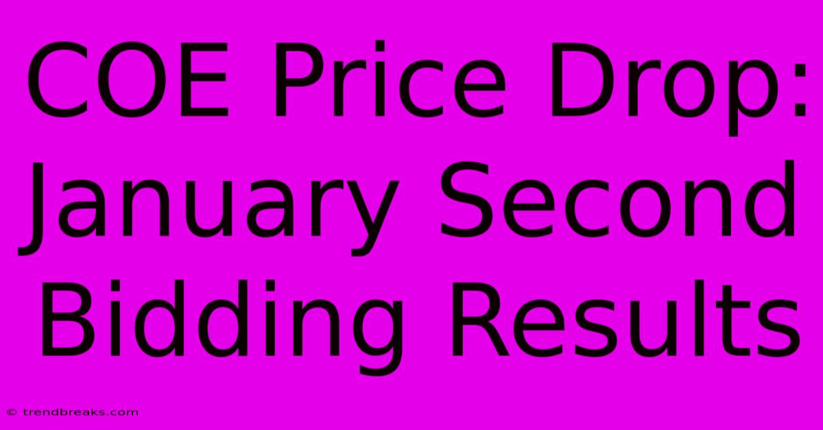 COE Price Drop: January Second Bidding Results