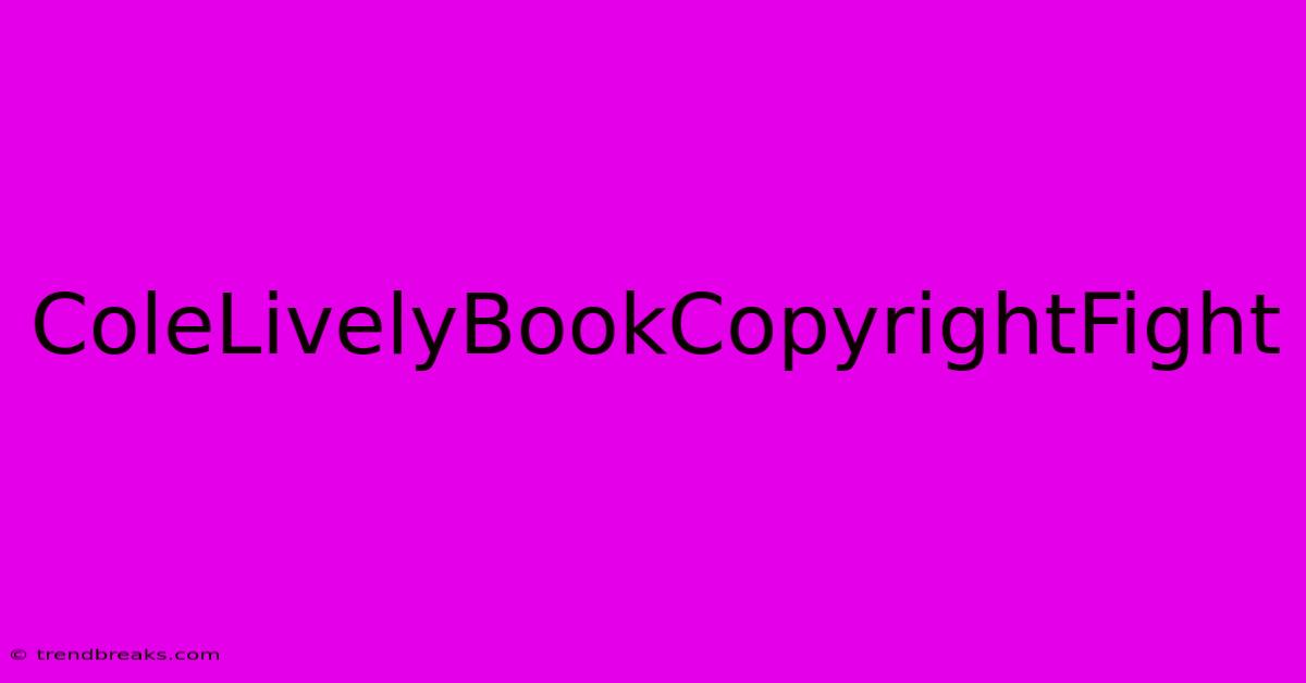 ColeLivelyBookCopyrightFight