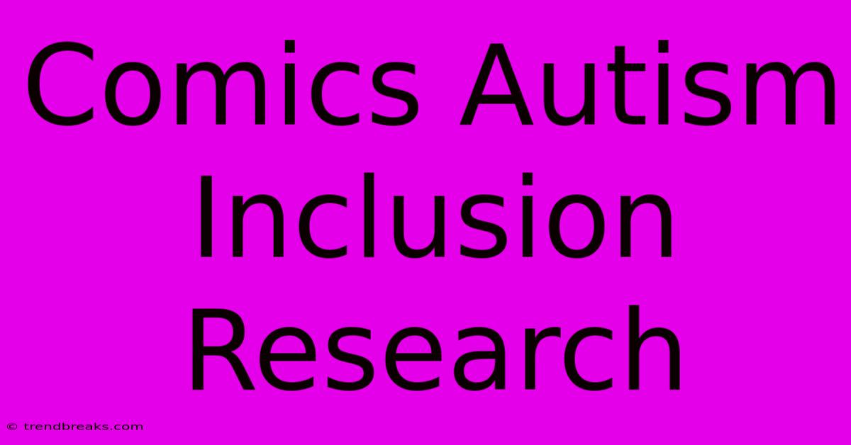 Comics Autism Inclusion Research