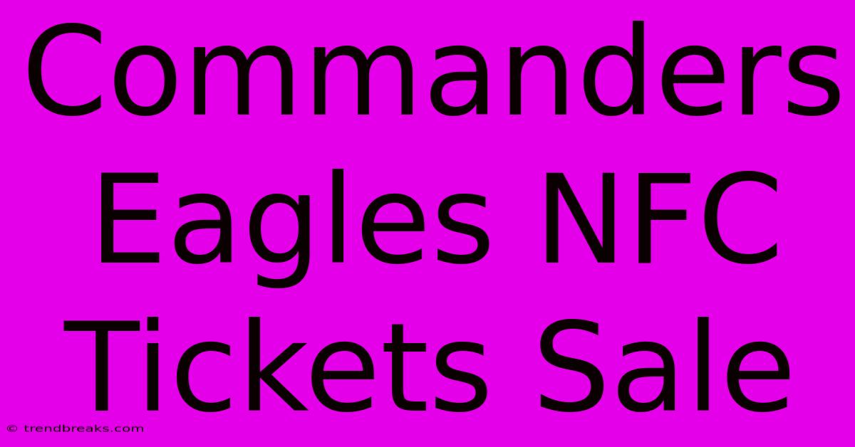 Commanders Eagles NFC Tickets Sale