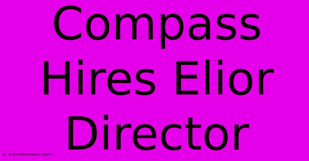 Compass Hires Elior Director