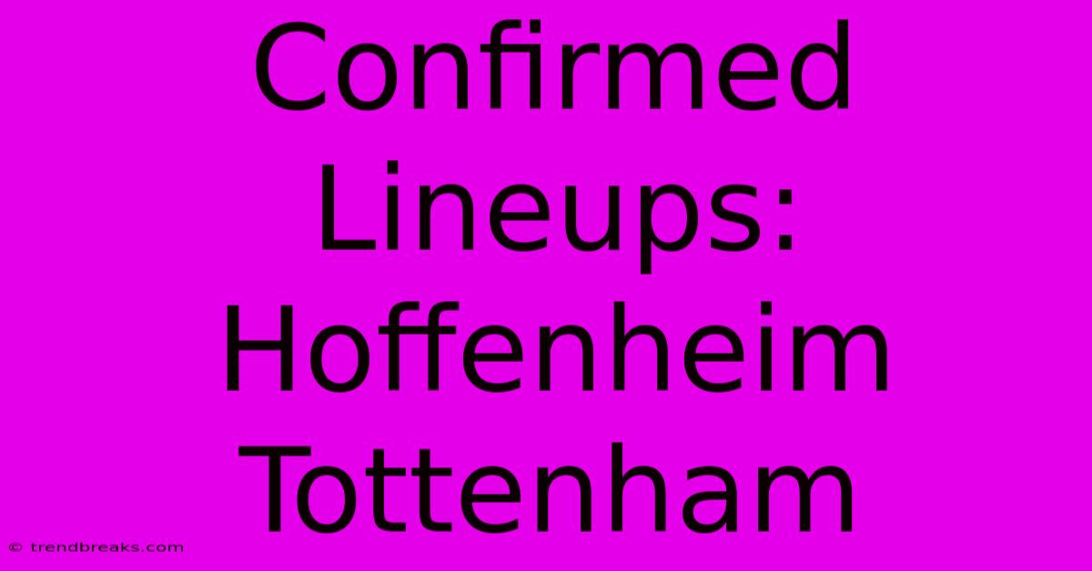 Confirmed Lineups: Hoffenheim Tottenham