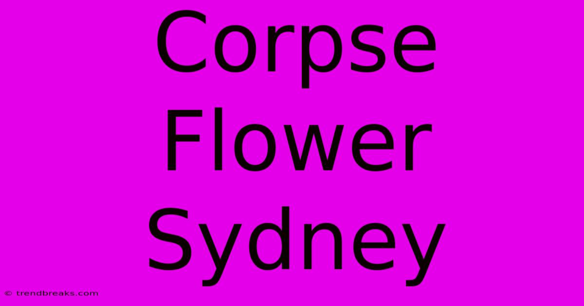 Corpse Flower Sydney