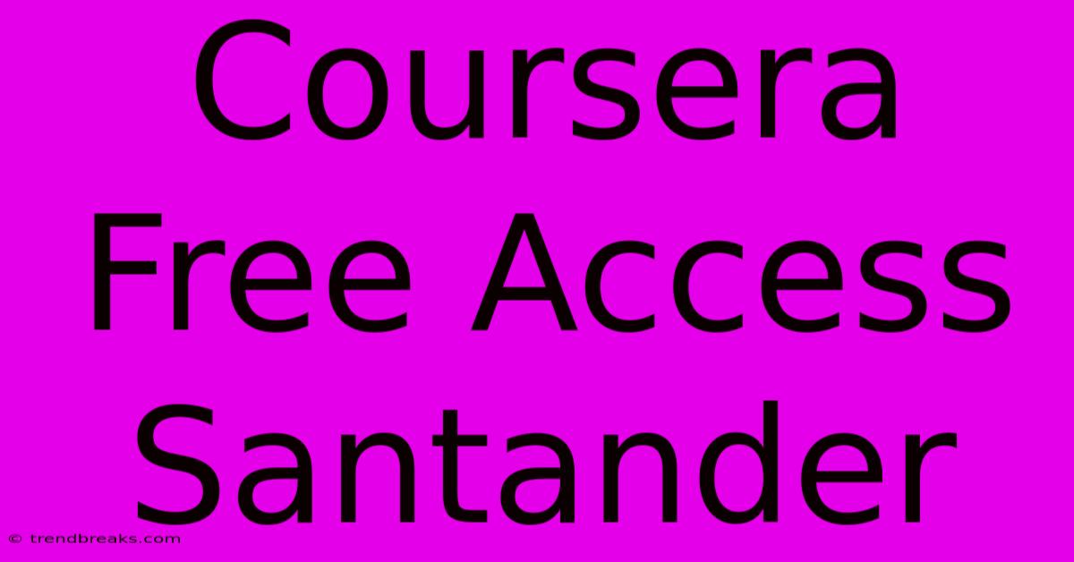 Coursera Free Access Santander