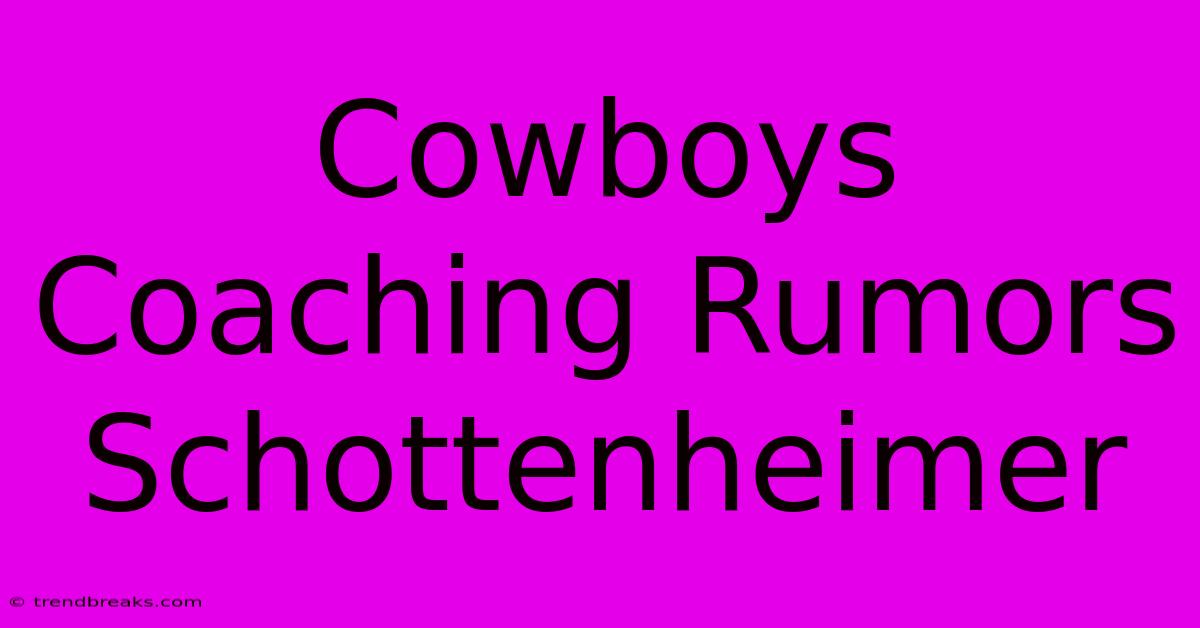 Cowboys Coaching Rumors Schottenheimer