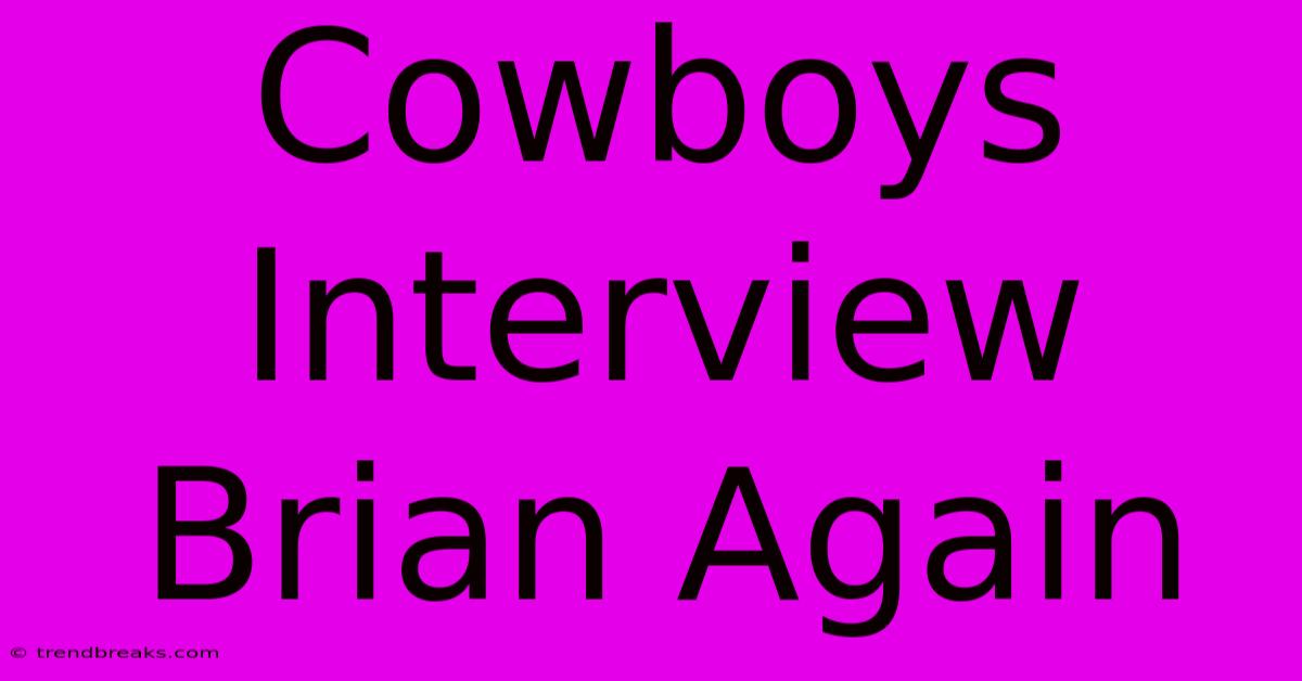 Cowboys Interview Brian Again