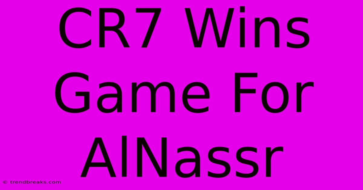 CR7 Wins Game For AlNassr