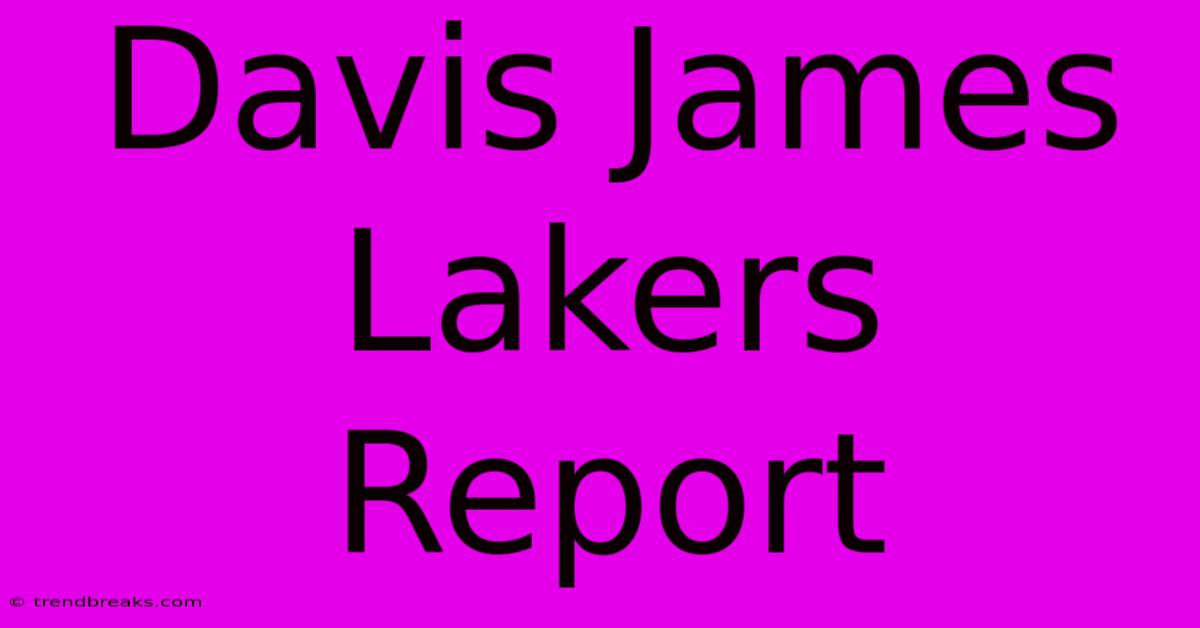 Davis James Lakers Report