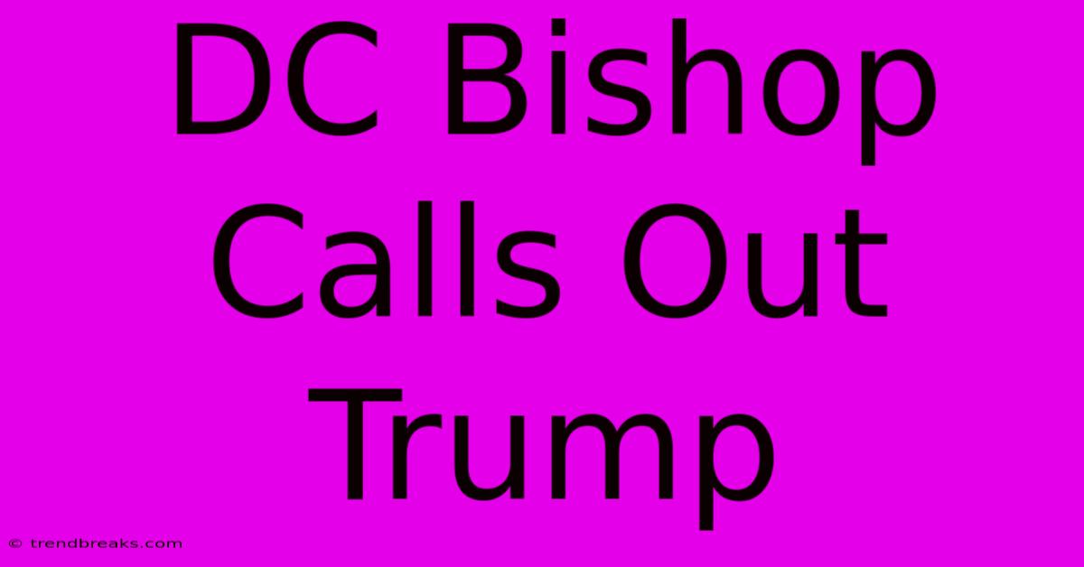 DC Bishop Calls Out Trump