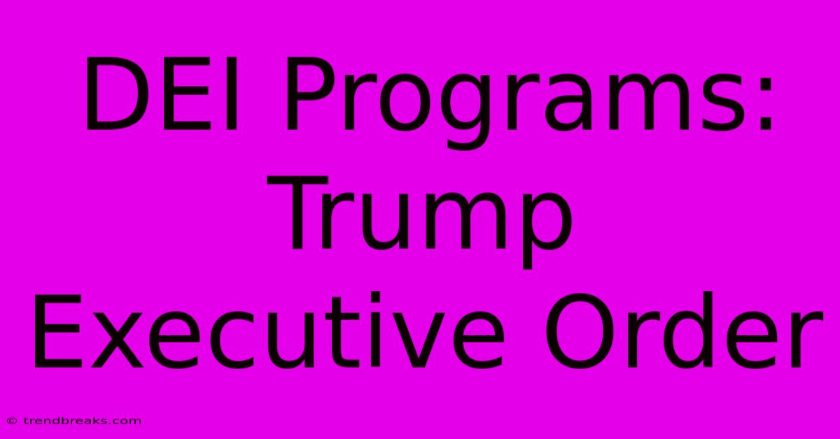 DEI Programs: Trump Executive Order