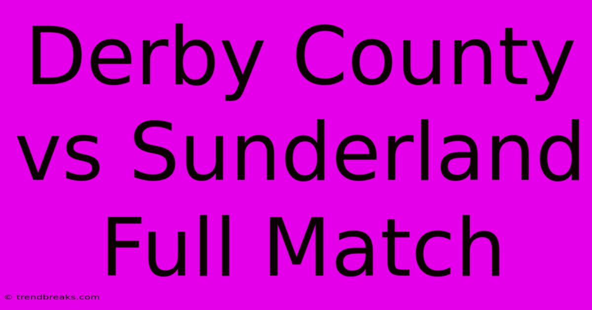 Derby County Vs Sunderland Full Match