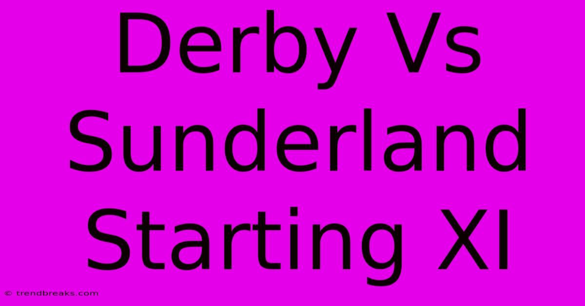 Derby Vs Sunderland Starting XI