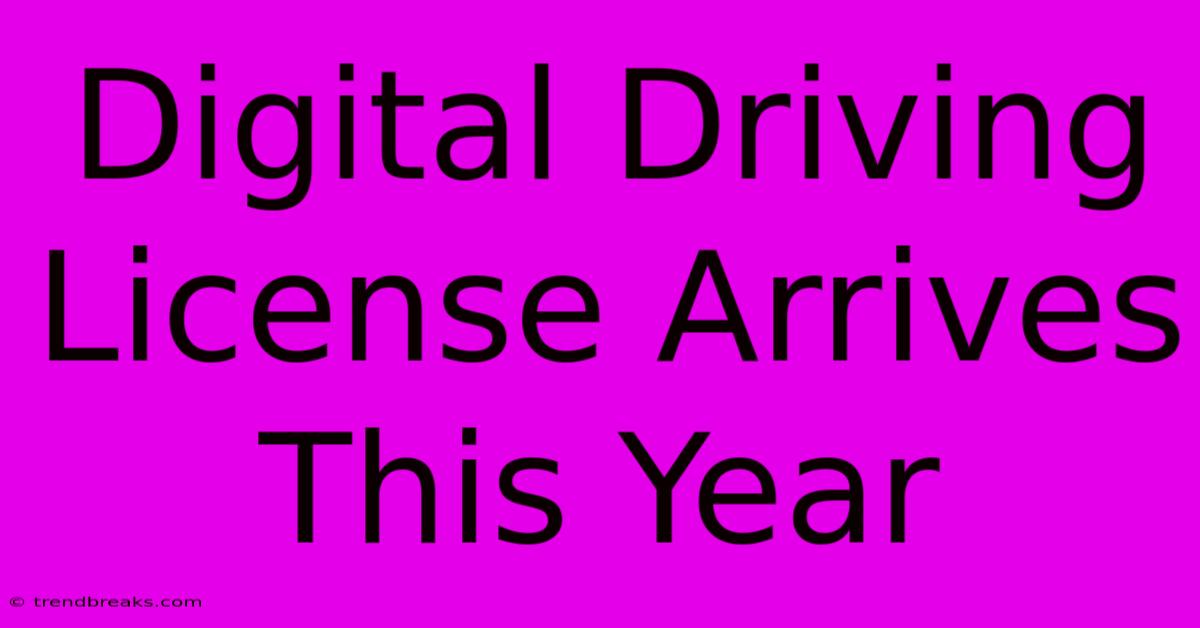 Digital Driving License Arrives This Year