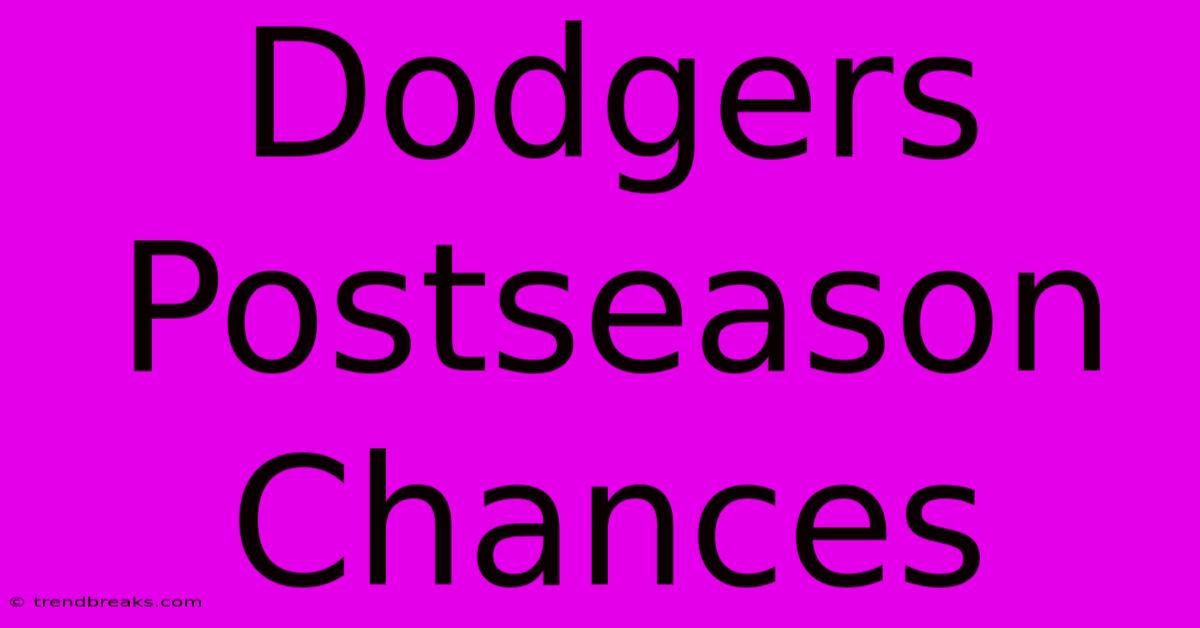 Dodgers Postseason Chances