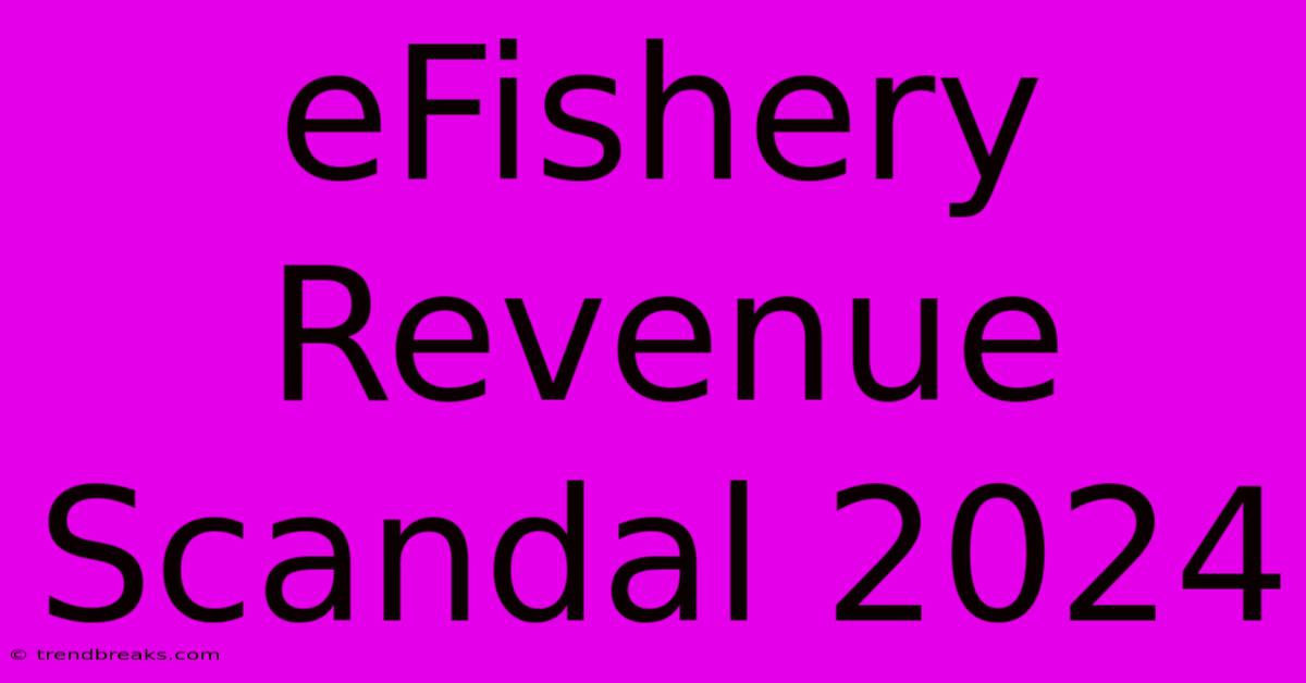 EFishery Revenue Scandal 2024