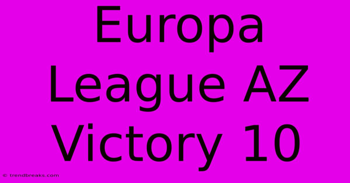 Europa League AZ Victory 10