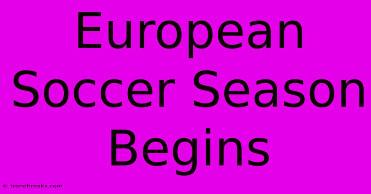 European Soccer Season Begins