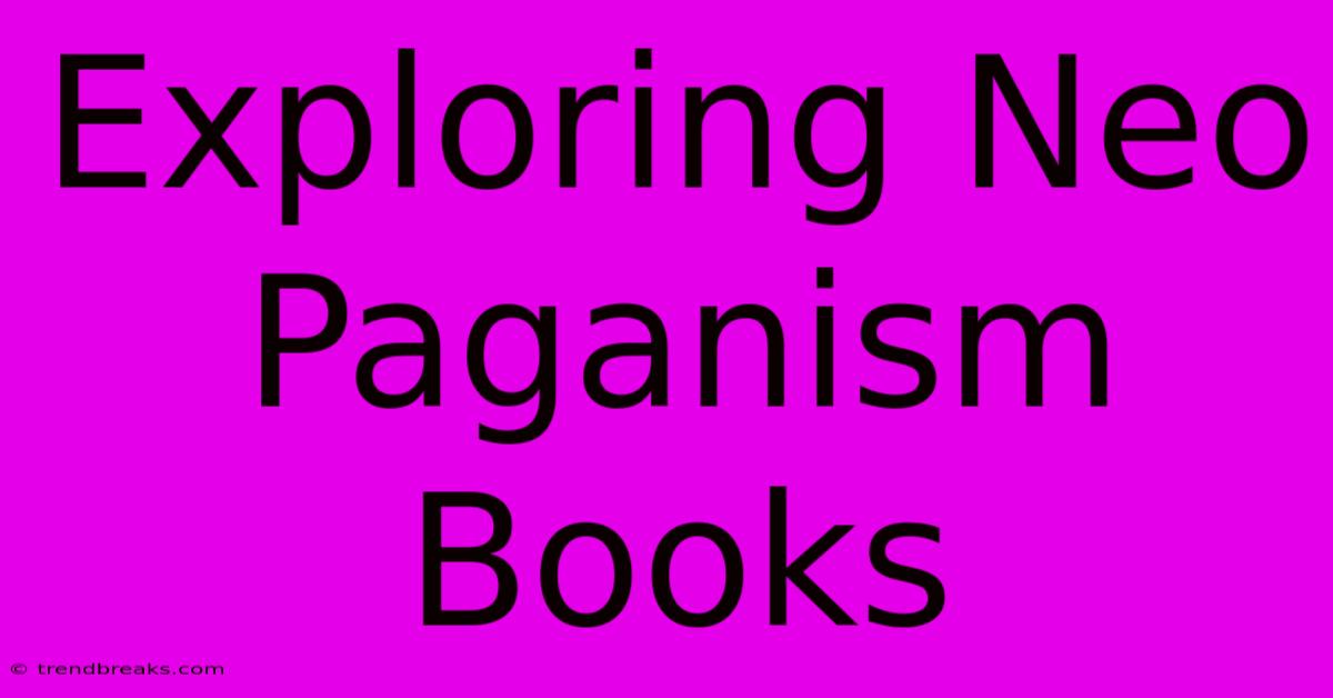 Exploring Neo Paganism Books