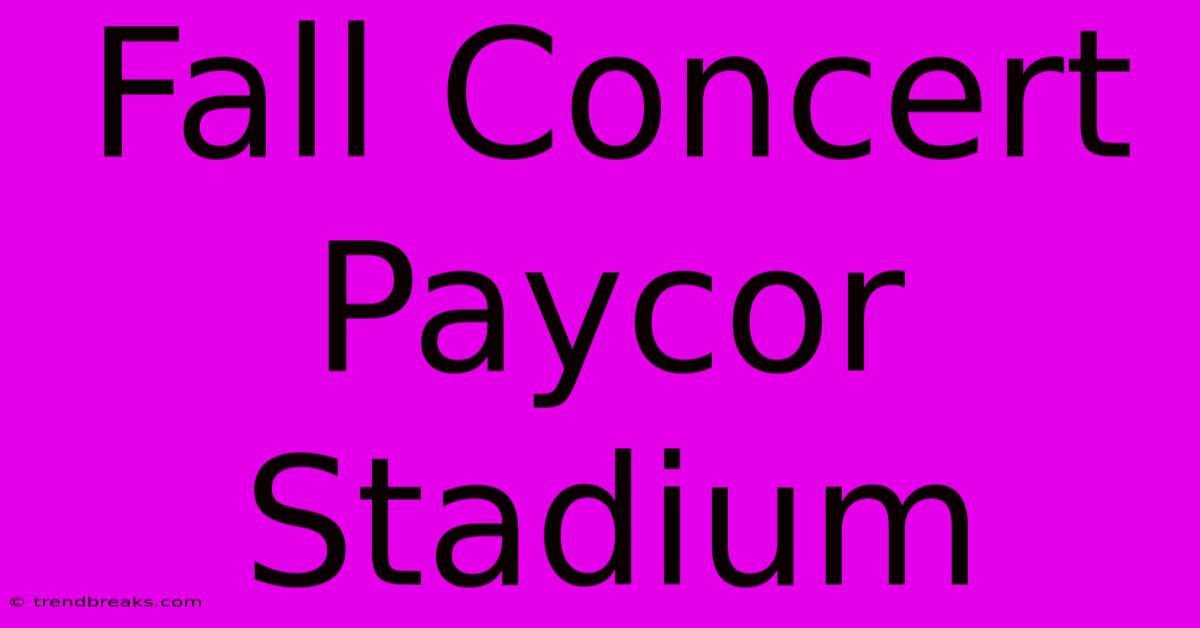 Fall Concert Paycor Stadium