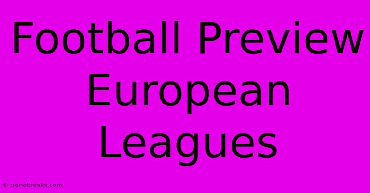 Football Preview European Leagues