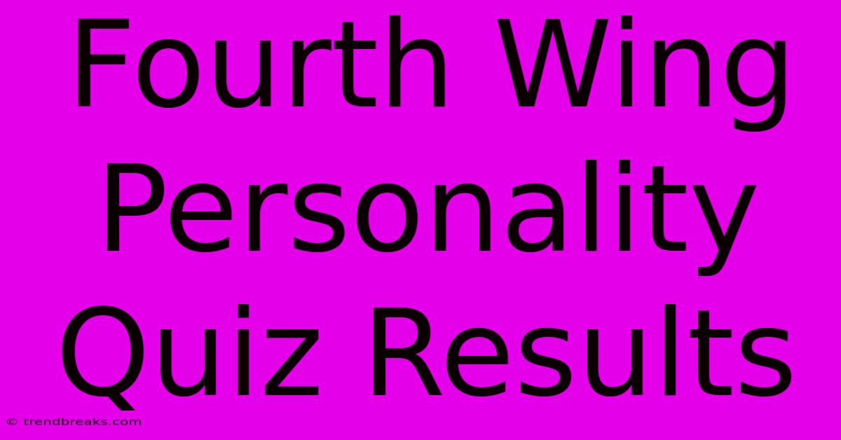 Fourth Wing Personality Quiz Results