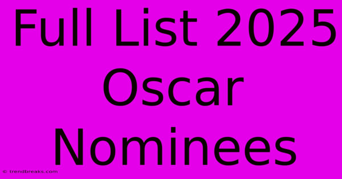 Full List 2025 Oscar Nominees