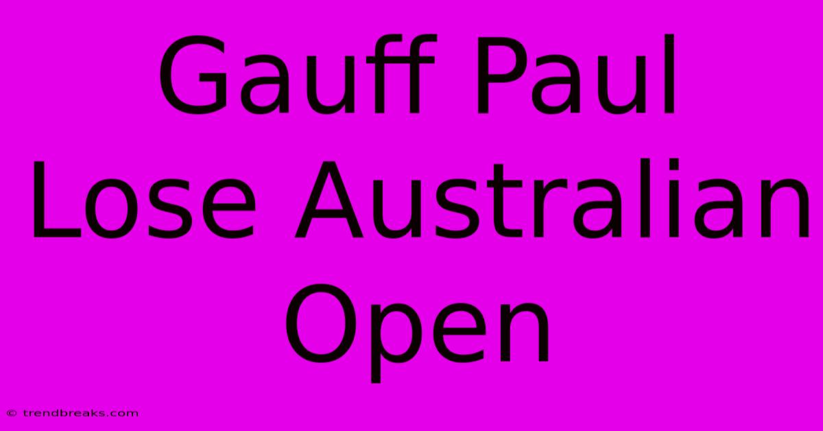 Gauff Paul Lose Australian Open