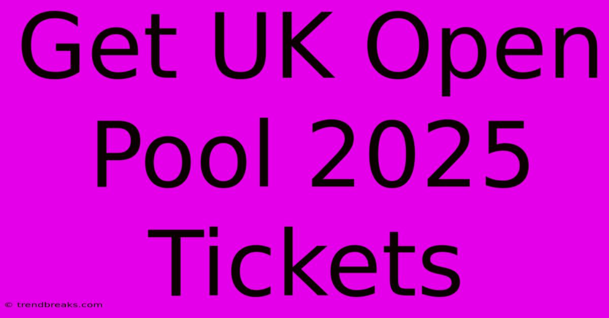 Get UK Open Pool 2025 Tickets