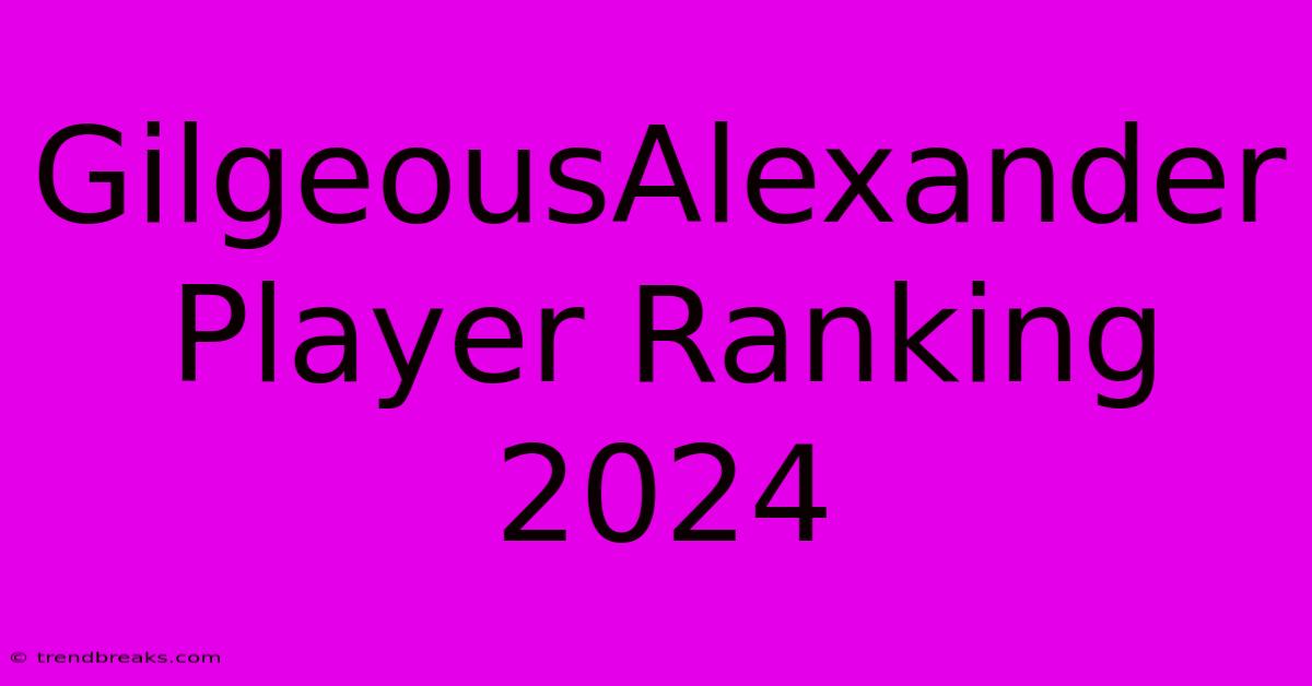 GilgeousAlexander Player Ranking 2024