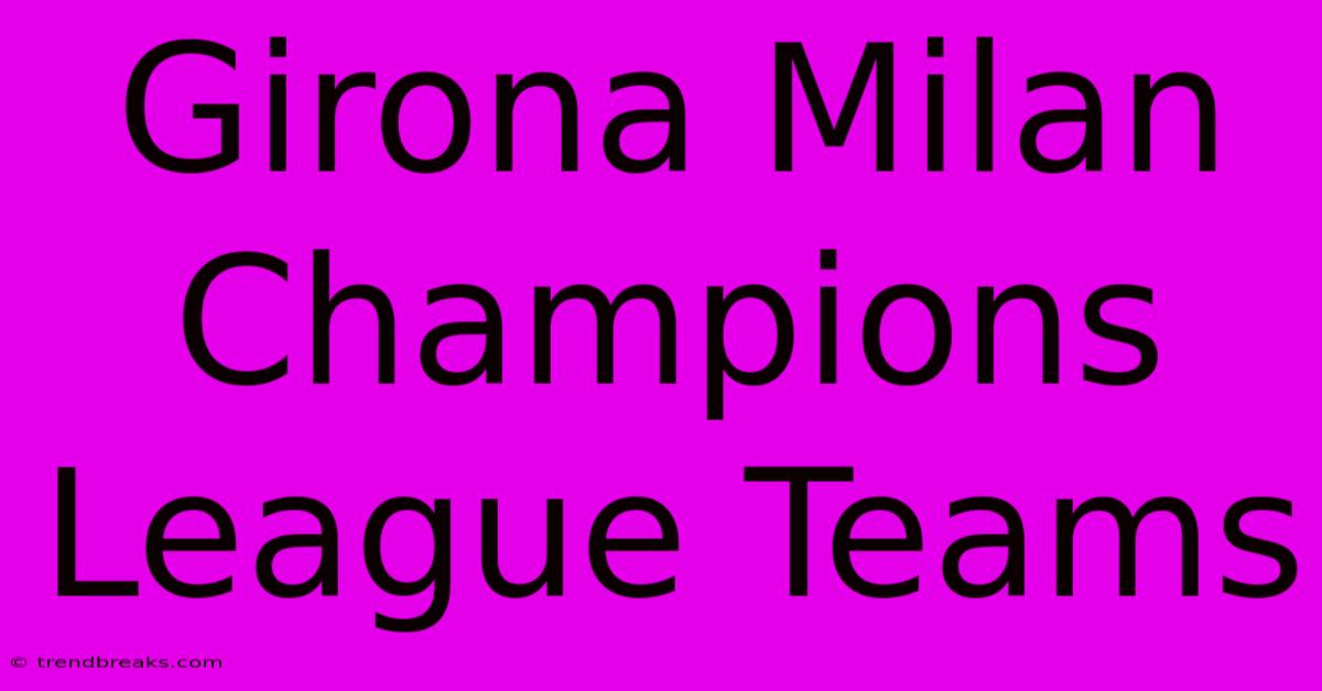 Girona Milan Champions League Teams