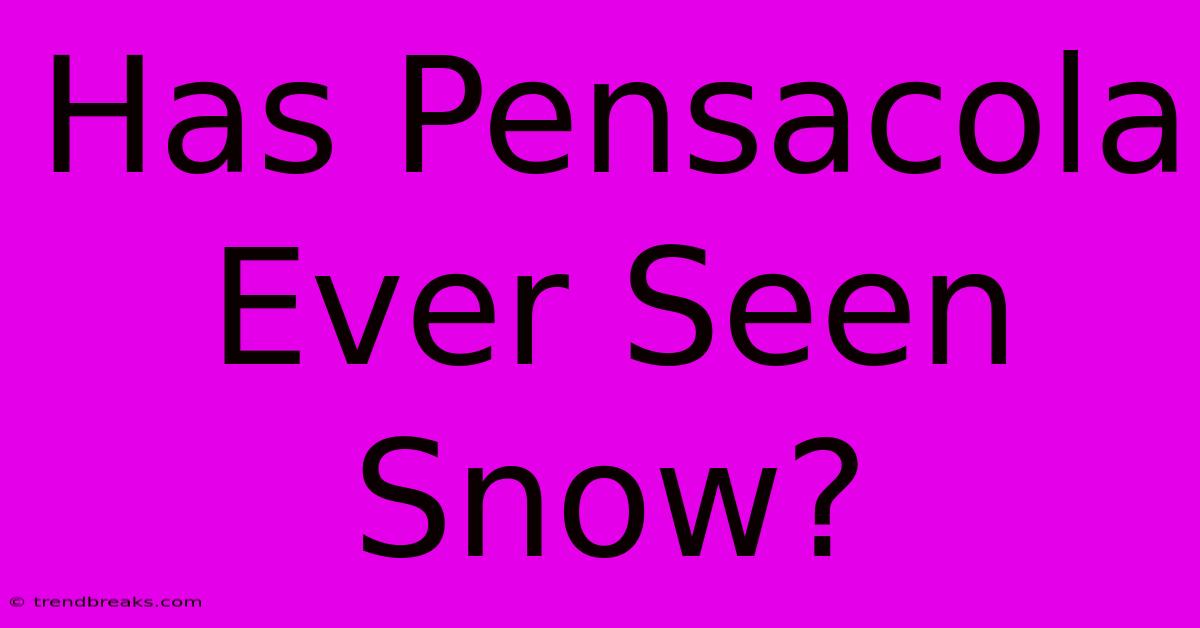 Has Pensacola Ever Seen Snow?