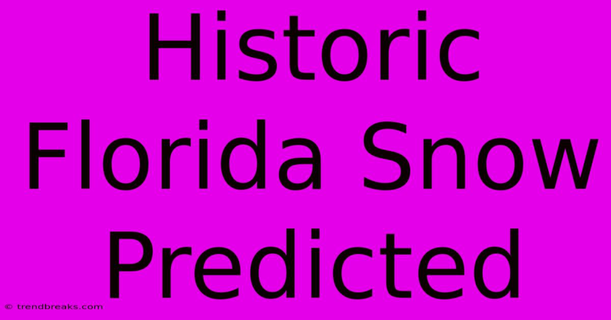 Historic Florida Snow Predicted