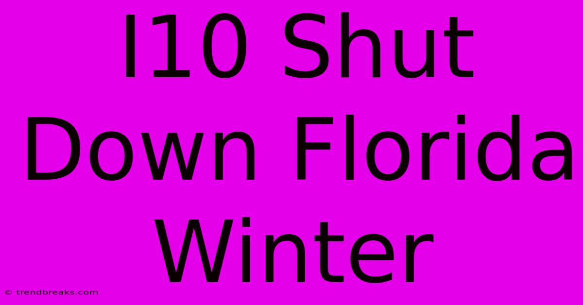 I10 Shut Down Florida Winter