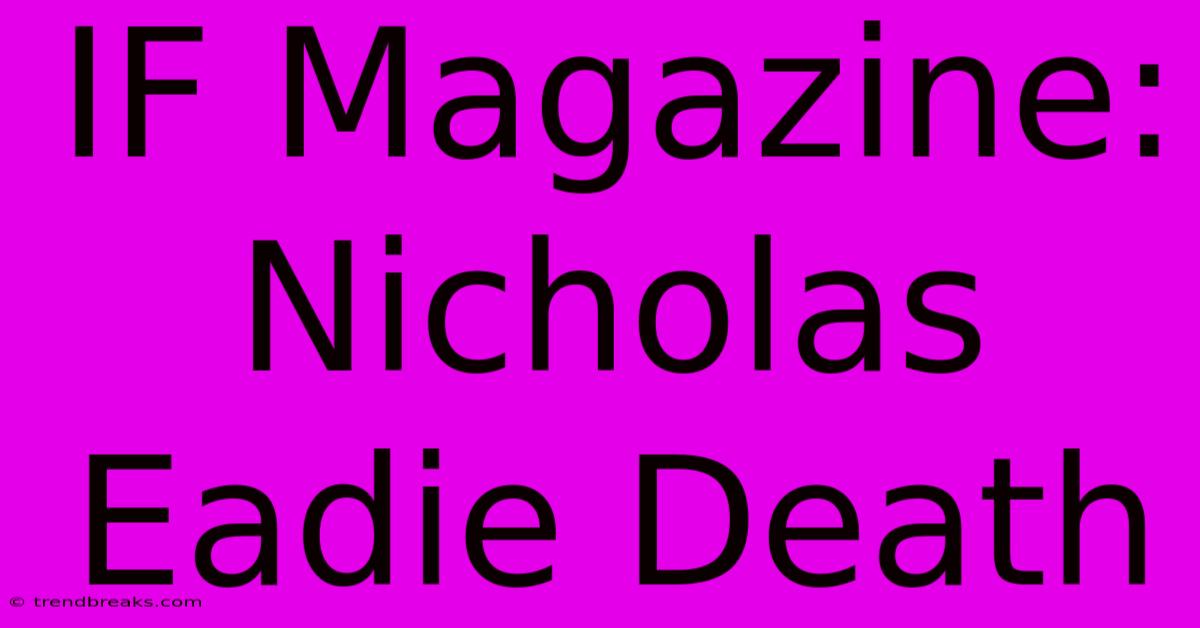 IF Magazine: Nicholas Eadie Death