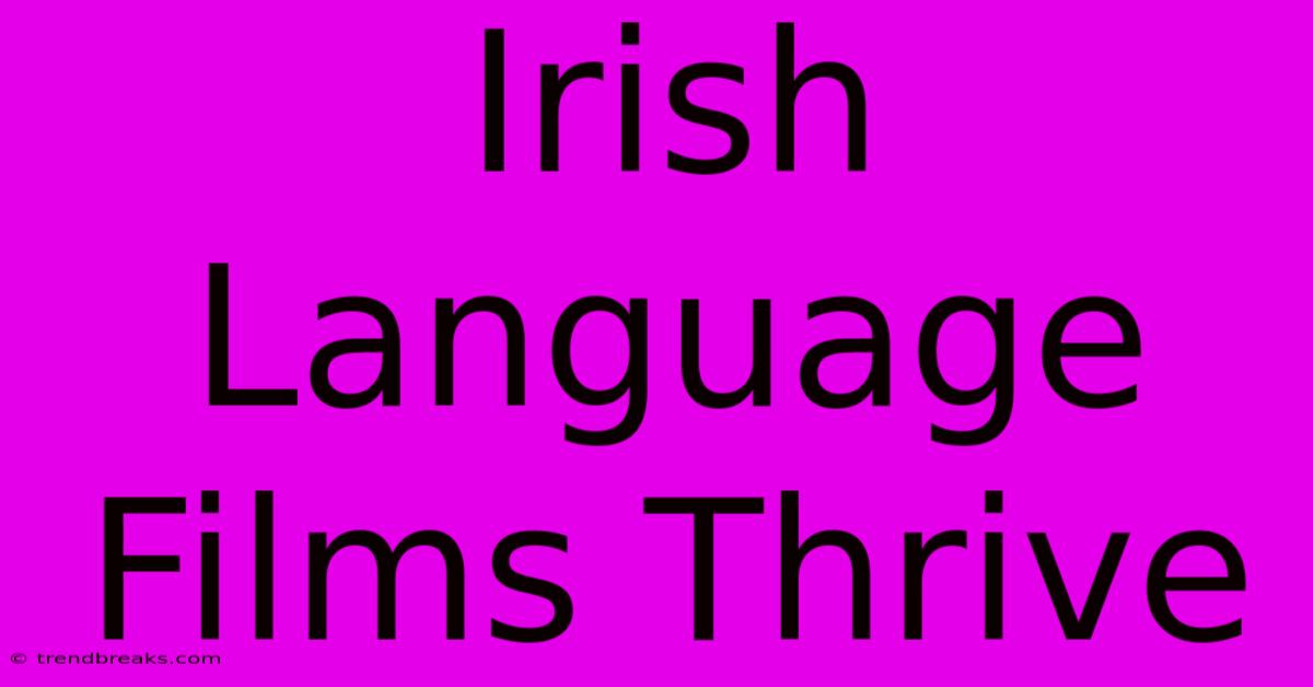 Irish Language Films Thrive