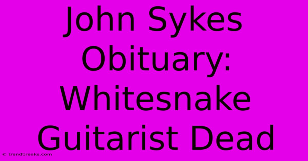 John Sykes Obituary: Whitesnake Guitarist Dead