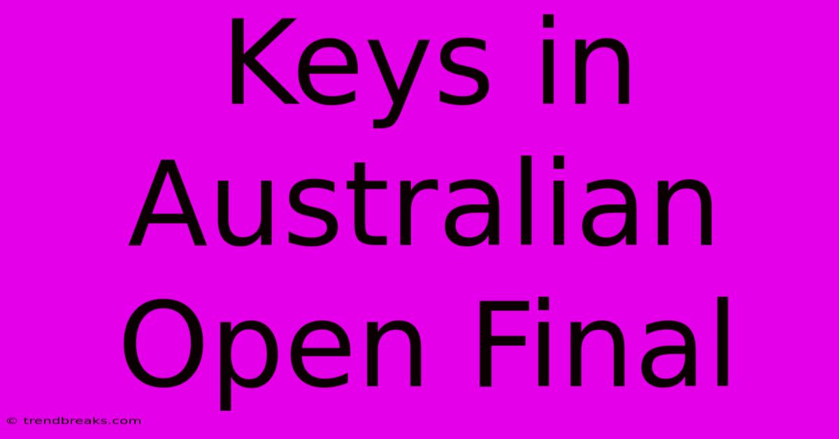 Keys In Australian Open Final