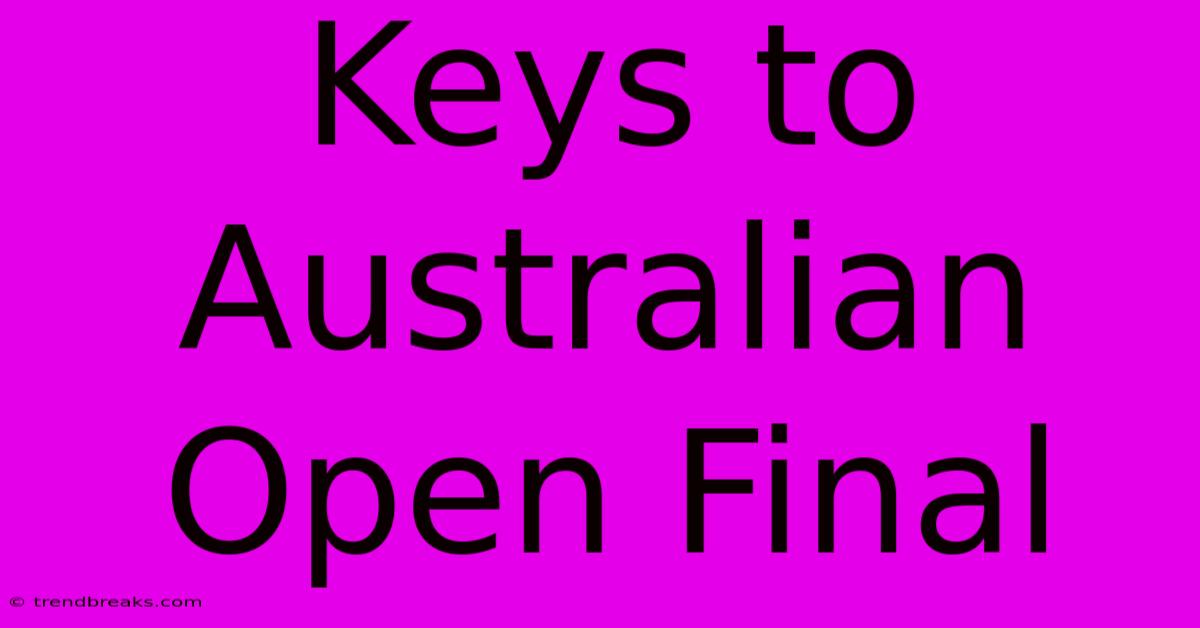 Keys To Australian Open Final