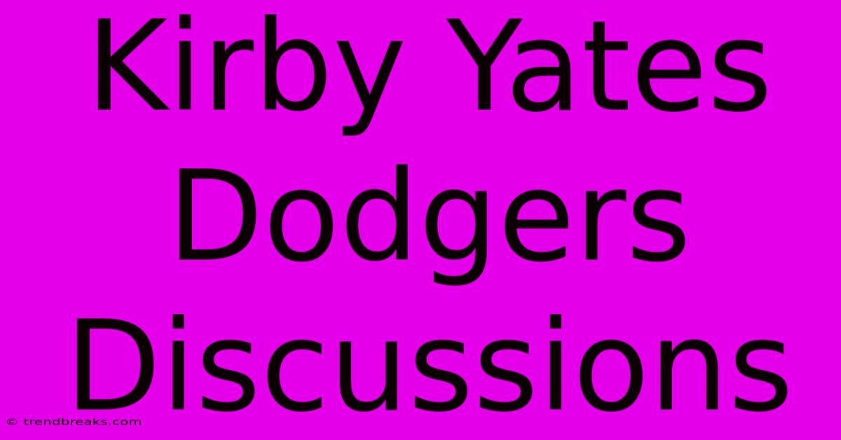 Kirby Yates Dodgers Discussions