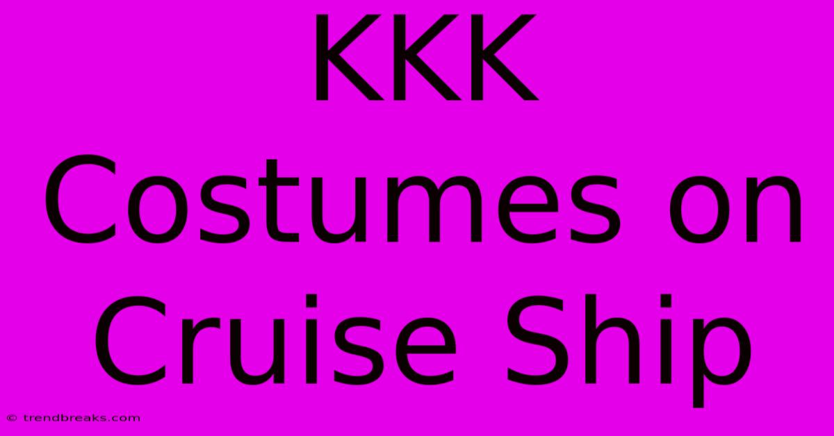 KKK Costumes On Cruise Ship