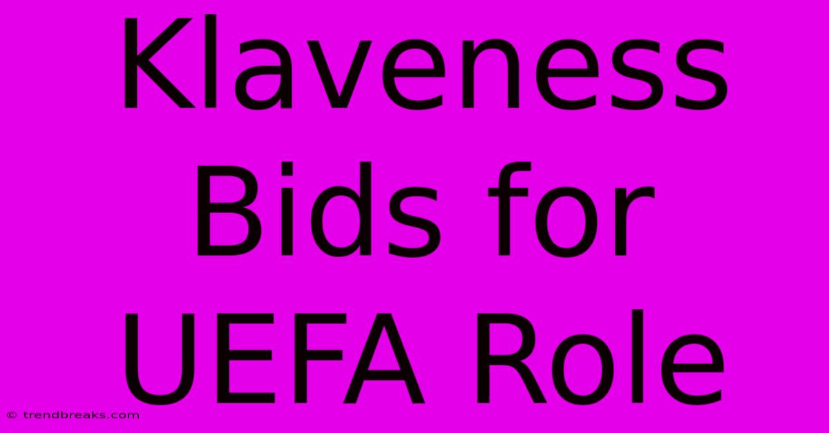 Klaveness Bids For UEFA Role