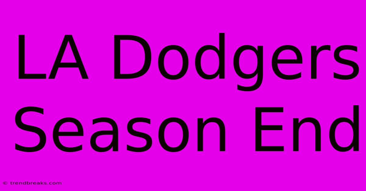 LA Dodgers Season End