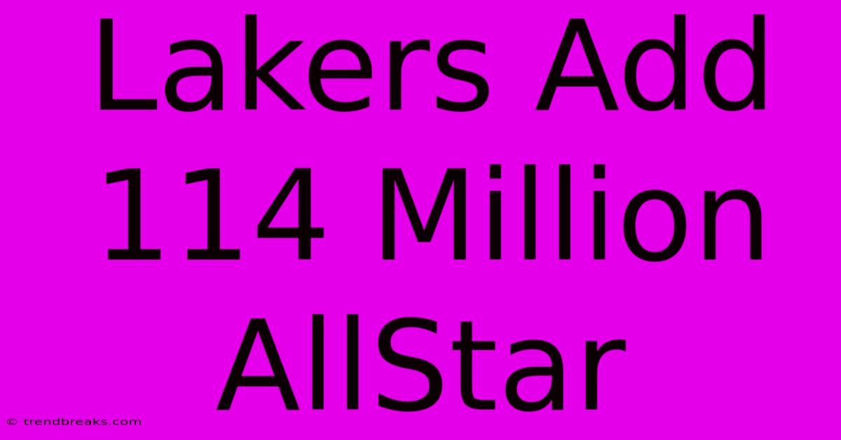 Lakers Add 114 Million AllStar