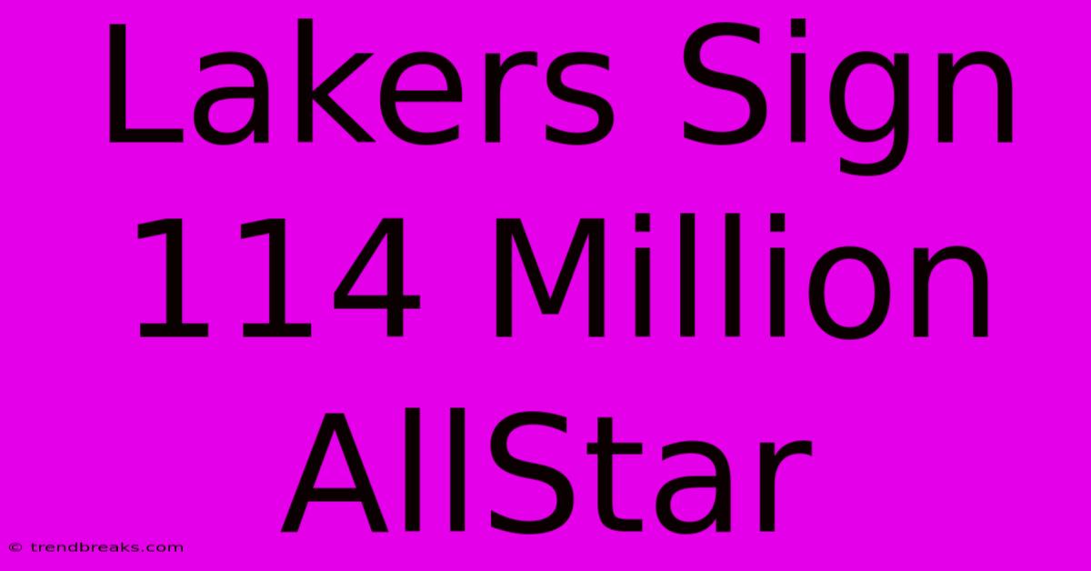 Lakers Sign 114 Million AllStar