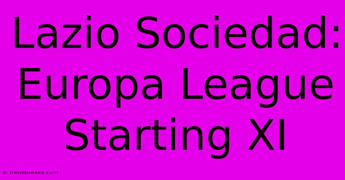 Lazio Sociedad: Europa League Starting XI