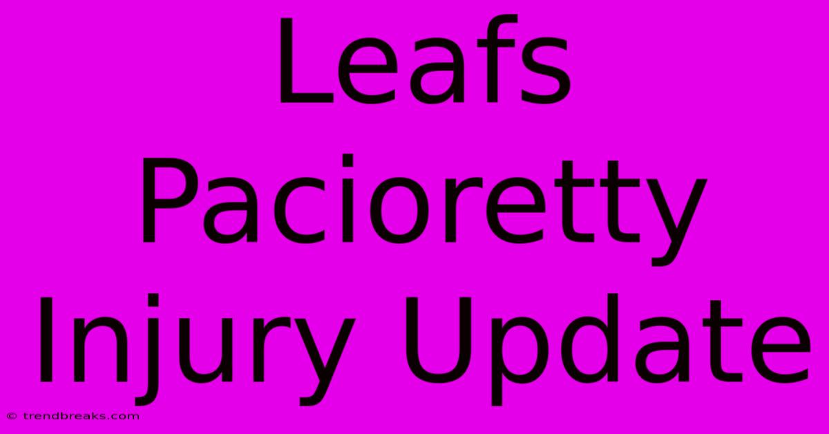 Leafs Pacioretty Injury Update