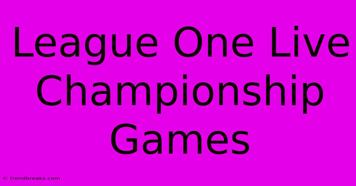 League One Live Championship Games