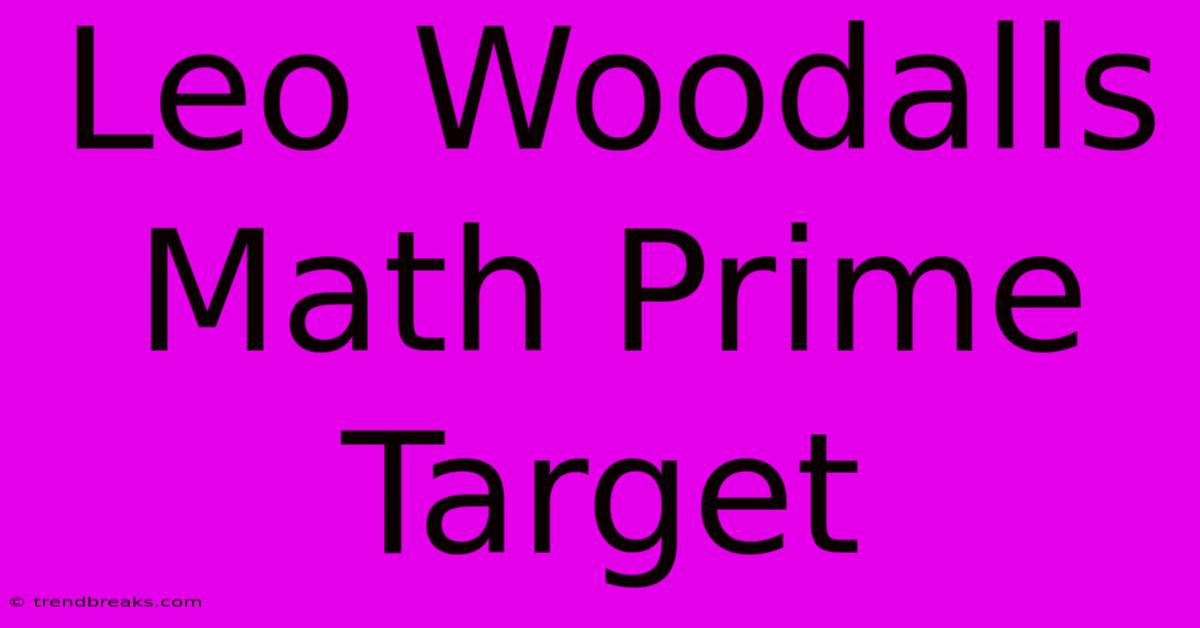 Leo Woodalls Math Prime Target